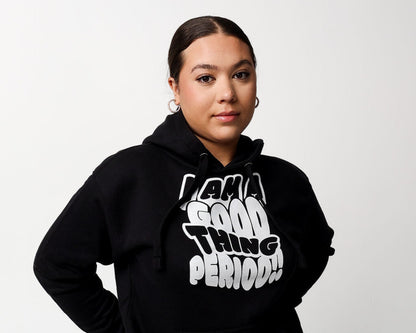 I am a Good Thing Hoodie